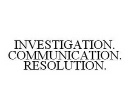 INVESTIGATION. COMMUNICATION. RESOLUTION. trademark