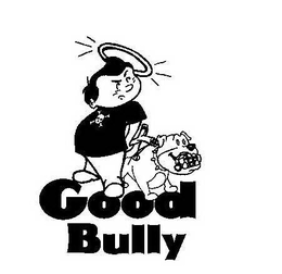 GOOD BULLY trademark