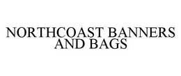 NORTHCOAST BANNERS AND BAGS trademark