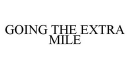 GOING THE EXTRA MILE trademark