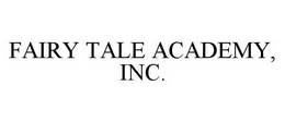 FAIRY TALE ACADEMY, INC. trademark