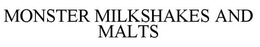 MONSTER MILKSHAKES AND MALTS trademark