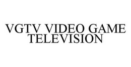 VGTV VIDEO GAME TELEVISION trademark