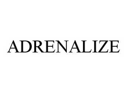 ADRENALIZE trademark