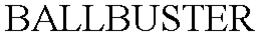 BALLBUSTER trademark