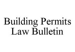 BUILDING PERMITS LAW BULLETIN trademark