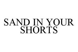 SAND IN YOUR SHORTS trademark
