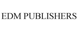 EDM PUBLISHERS trademark