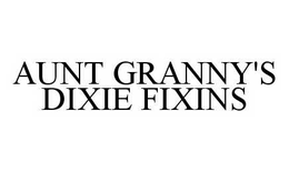 AUNT GRANNY'S DIXIE FIXINS trademark