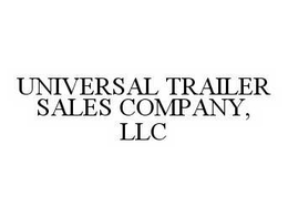 UNIVERSAL TRAILER SALES COMPANY, LLC trademark