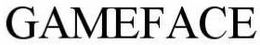 GAMEFACE trademark