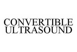 CONVERTIBLE ULTRASOUND trademark