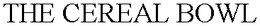 THE CEREAL BOWL trademark