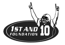1ST AND 10 FOUNDATION trademark