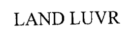 LAND LUVR trademark