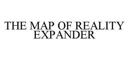 THE MAP OF REALITY EXPANDER trademark