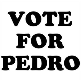 VOTE FOR PEDRO trademark