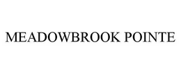 MEADOWBROOK POINTE trademark