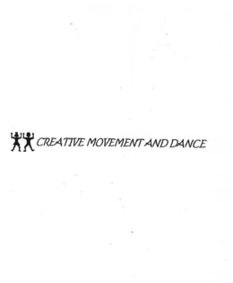 CREATIVE MOVEMENT AND DANCE trademark