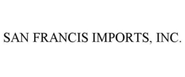 SAN FRANCIS IMPORTS, INC. trademark
