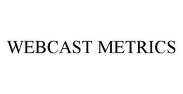 WEBCAST METRICS trademark