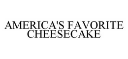 AMERICA'S FAVORITE CHEESECAKE trademark