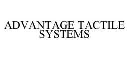 ADVANTAGE TACTILE SYSTEMS trademark