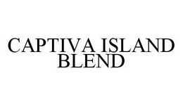 CAPTIVA ISLAND BLEND trademark