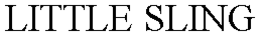 LITTLE SLING trademark