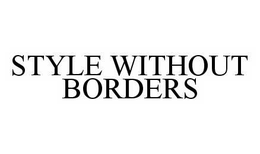 STYLE WITHOUT BORDERS trademark