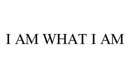 I AM WHAT I AM trademark