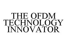 THE OFDM TECHNOLOGY INNOVATOR trademark