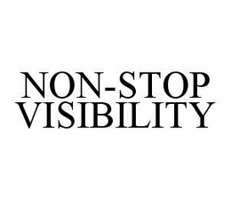 NON-STOP VISIBILITY trademark