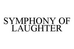 SYMPHONY OF LAUGHTER trademark