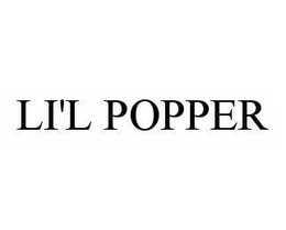 LI'L POPPER trademark