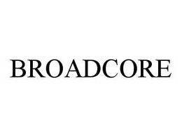 BROADCORE trademark