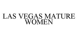 LAS VEGAS MATURE WOMEN trademark