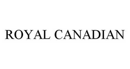 ROYAL CANADIAN trademark