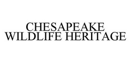 CHESAPEAKE WILDLIFE HERITAGE trademark