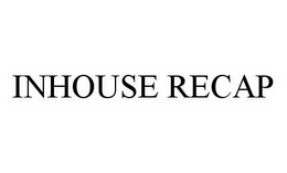 INHOUSE RECAP trademark