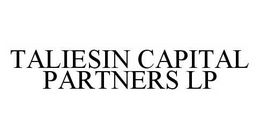 TALIESIN CAPITAL PARTNERS LP trademark