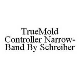 TRUEMOLD CONTROLLER NARROW-BAND BY SCHREIBER trademark