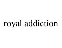 ROYAL ADDICTION trademark