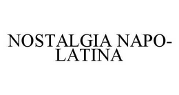 NOSTALGIA NAPO-LATINA trademark