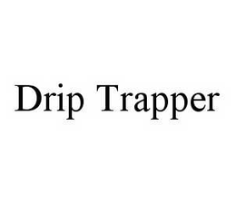 DRIP TRAPPER trademark