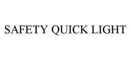 SAFETY QUICK LIGHT trademark