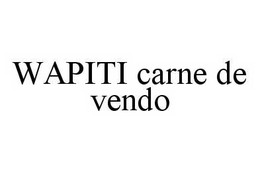 WAPITI CARNE DE VENDO trademark