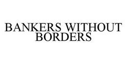 BANKERS WITHOUT BORDERS trademark