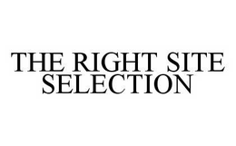 THE RIGHT SITE SELECTION trademark