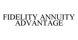 FIDELITY ANNUITY ADVANTAGE trademark